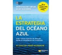 La Estrategia Del Océano Azul: Crear Nuevos Espacios De Mercado Donde La Competencia Sea Irrelevante - Kim, W. Chan, Mauborgne, Renée Kim, W Chan, Mauborgne, Renée (Auteur)