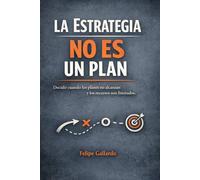 La Estrategia No Es Un Plan