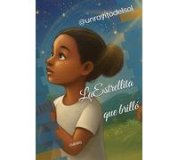 La Estrellita que Brilló: Una historia para aprender el valor de la solidaridad...: CUENTO