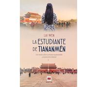 La estudiante de Tiananmén: Una novela sobre la amistad inquebrantable y el precio de la libertad