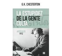 La estupidez de la gente culta: Artículos 1912