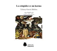 La Estupidez Es Un Karma (Aforismos)