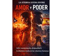 La eterna lucha entre el amor y el poder: Escrito para unir a las personas