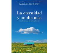 La eternidad y un día más La última clase de Sammy Sensei - Carlos Lopez-Otin - Ediciones Paidós - ebook (ePub) - Livre