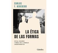 La ética de las formas: Estilo, discurso y moral en el lenguaje cinematográfico