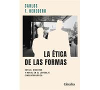 La ética de las formas Estilo, discurso y moral en el lenguaje cinematográfico - Carlos F. Heredero - Ediciones Cátedra - ebook (ePub) - Livre