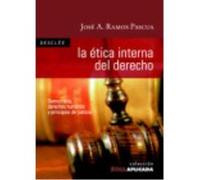 La Ética Interna Del Derecho : Democracia, Derechos Humanos Y Principios De Justicia - Ramos Pascua, José Antonio Ramos Pascua, José Antonio (Auteur)