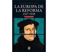 La Europa De La Reforma: 1517-1551 - Elton, G.R. Elton, G R (Auteur)