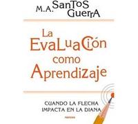 La Evaluación Como Aprendizaje : Cuando La Flecha Impacta En La Diana - [Livre en VO] Santos Guerra, Miguel Angel (Auteur)