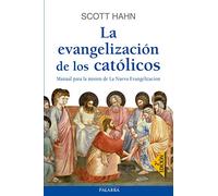 La evangelización de los católicos: Manual para la misión de La Nueva Evangelización