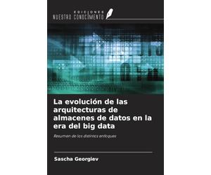La evolución de las arquitecturas de almacenes de datos en la era del big data: Resumen de los distintos enfoques