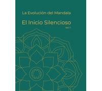 La Evolución del Mandala - El Inicio Silencioso: El Inicio Silencioso: Libro de colorear para adultos con mandalas sencillos y grandes para la relajación y el alivio del estrés