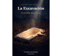 La Excavación: La Navidad, desenterrada. Un sermón en cinco hallazgos