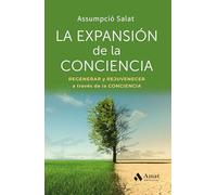 La expansión de la conciencia: Regenerar y rejuvenecer a través de la conciencia