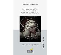La exploxión de la soledad: sobre la memoria cristiana