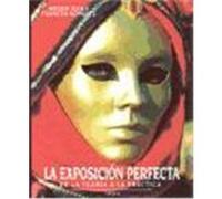 LA EXPOSICIÓN PERFECTA