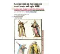 La Expresion De Las Pasiones En El Teatro Del Siglo Xviii - VARIOS Varios (Auteur)
