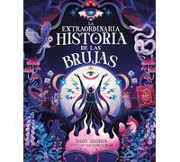 La extraordinaria historia de las brujas / The Extraordinary History of Witches