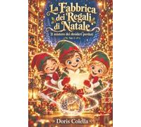 La Fabbrica dei Regali di Natale: Il mistero dei desideri perduti
