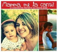 La Fabbrica dell Musica - Mamma Me La Canti?: Le canzoncine preferite dai nostri bambini