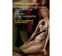 La fabbrica dell’uomo occidentale seguito da L’uomo come assassino - Pierre Legendre - Mimesis Edizioni - ebook (ePub) - Livre