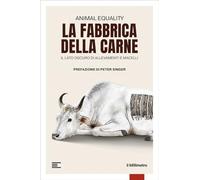 La fabbrica della carne. Il lato oscuro di allevamenti e macelli