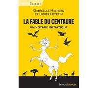 La fable du centaure: Un voyage initiatique