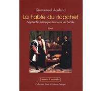 La Fable Du Ricochet - Approche Juridique Des Liens De Parole
