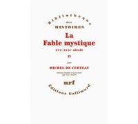 La Fable mystique Michel de Certeau (Auteur), Luce Giard (Edité par)