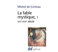 La Fable mystique – Tome 1 : XVIe–XVIIe siècle – Gallimard