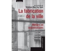La fabrication de la ville - metiers et organisations - Véronique Biau - Parentheses Eds - broché - Essai