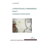 La fabrication de l'homme rationnel - Lionel Moutot - L'harmattan - broché - Etude
