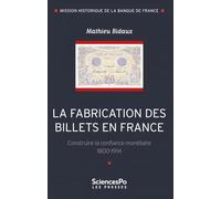 La fabrication des billets en France: Construire la confiance monétaire 1800-1914