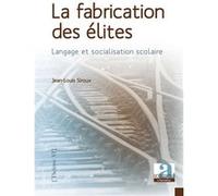 La fabrication des élites Jean-Louis Siroux (Auteur)