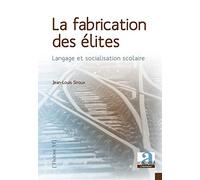 La fabrication des élites : Langage et socialisation scolaire