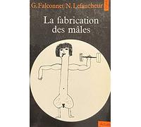 La Fabrication des mâles