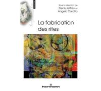 La fabrication des rites - Denis Jeffrey - Hermann - broché - Essai
