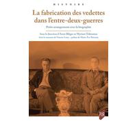 La fabrication des vedettes dans l'entre-deux-guerres Petits arrangements avec la biographie - Anne Bléger - Presses Universitaires Rennes - broché - Etude