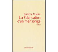 Audrey Diwan – La Fabrication d'un mensonge – Roman – broché