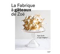 La fabrique à gâteaux de Zoë: Super facile et super bluffant !