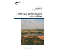 La Fabrique Contemporaine Des Territoires - Regards En Sciences Sociales