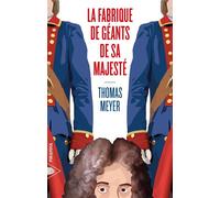La Fabrique de géants de Sa Majesté - Thomas Meyer - Piranha - broché - Roman
