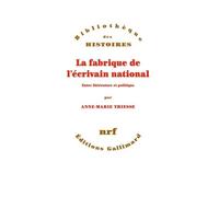La fabrique de l'écrivain national Anne-Marie Thiesse (Auteur)