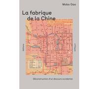 La Fabrique de la Chine: Déconstruction d’un discours occidental