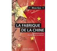 La Fabrique De La Chine - Déconstruction D'un Discours Occidental