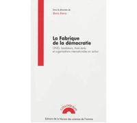 La fabrique de la démocratie - ONG, fondations, think tanks et organisations internationales en action ONG, fondations et organisations internationales en action - Boris Petric - Maison Des Sciences D
