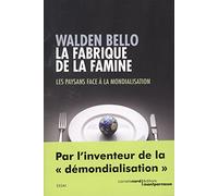 LA FABRIQUE DE LA FAMINE - ŽLES PAYSANS FACE A LA MONDIALISATION