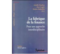 La fabrique de la finance Pour une approche interdisciplinaire - Marc Lenglet - Presses Universitaires Du Septen-Trion - broché - Etude