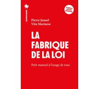 La Fabrique de la loi, petit manuel à l'usage de tous - Nouvelle édition augmentée - Pierre Januel - Les Petits Matins - broché - Essai