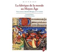 La Fabrique de la morale au Moyen-Âge: Vices, normes et identités (Bretagne, XIIe-XVe siècles)